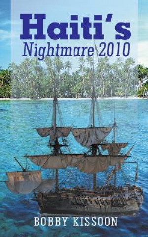 Kniha Haiti's Nightmare 2010 Bobby Kissoon