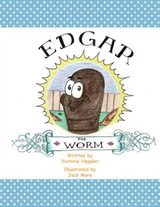 Libro Edgar the Worm Victoria Heppler