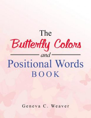 Kniha Butterfly Colors and Positional Words Book Geneva C. Weaver