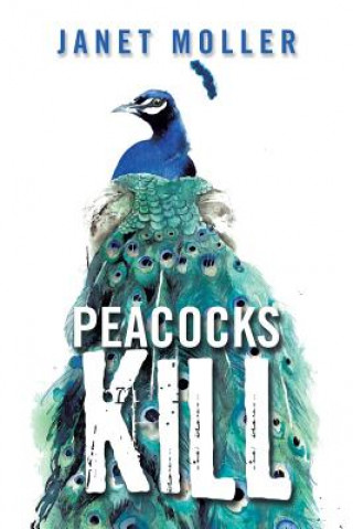 Книга Peacocks Kill Janet Moller