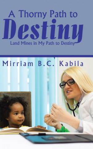 Carte Thorny Path to Destiny Mirriam B. C. Kabila