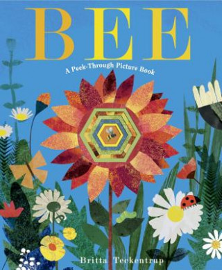 Kniha Bee: A Peek-Through Picture Book Britta Teckentrup