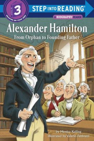 Kniha Alexander Hamilton: From Orphan to Founding Father Monica Kulling