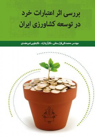 Kniha Investigating the Effect of Micro Credits on Develoment of Iran's Agriculture Mohammad Taghi Ghezel Sofla
