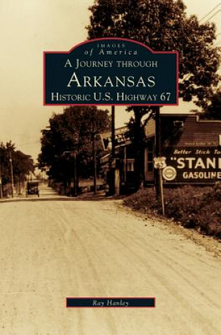 Kniha Journey Through Arkansas Historic U.S. Highway 67 Ray Hanley