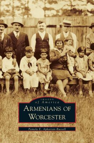 Kniha Armenians of Worcester Pamela Apkarian-Russell