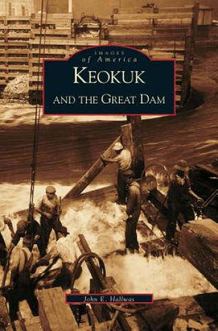 Carte Keokuk and the Great Dam John Hallwas