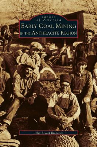 Carte Early Coal Mining in the Anthracite Region John Stuart Richards