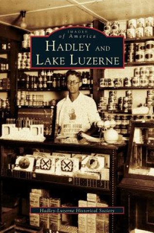 Kniha Hadley and Lake Luzerne Hadley-Luzerne Historical Society