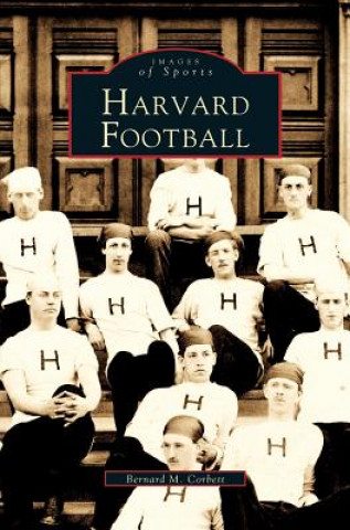 Kniha Harvard Football Bernard M. Corbett