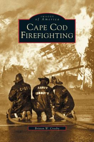 Książka Cape Cod Firefighting Britton W. Crosby