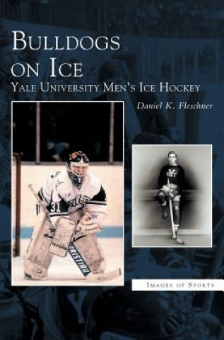 Kniha Bulldogs on Ice Daniel K. Fleschner