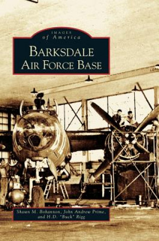 Книга Barksdale Air Force Base Shawn M. Bohannon