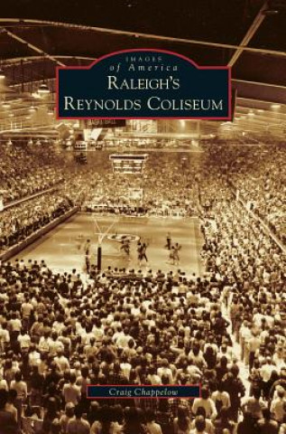 Buch Raleigh's Reynolds Coliseum Craig Chappelow