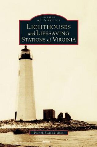 Kniha Lighthouses and Lifesaving Stations of Virginia Patrick Evans-Hylton