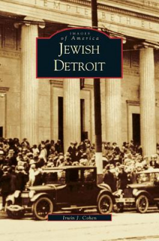 Kniha Jewish Detroit Irwin Cohen
