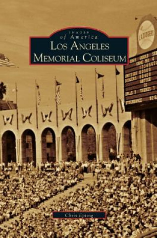 Knjiga Los Angeles Memorial Coliseum Chris Epting