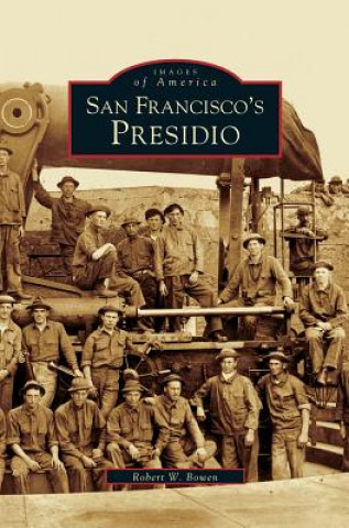 Книга San Francisco's Presidio Robert W. Bowen