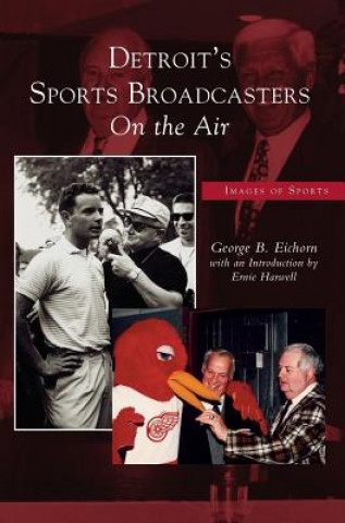 Könyv Detroit's Sports Broadcasters George B. Eichorn