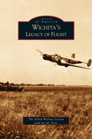 Kniha Wichita's Legacy of Flight Jay M. Price