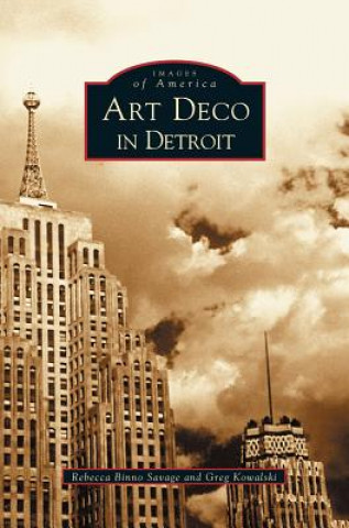 Kniha Art Deco in Detroit Rebecca Binno Savage