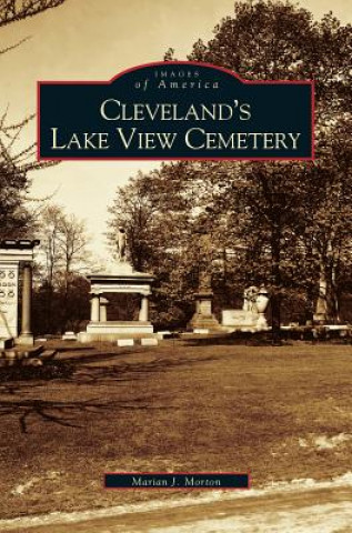 Knjiga Cleveland's Lake View Cemetery Marian J. Morton