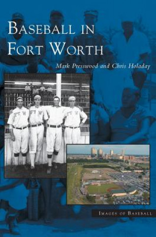 Kniha Baseball in Fort Worth Mark Presswood