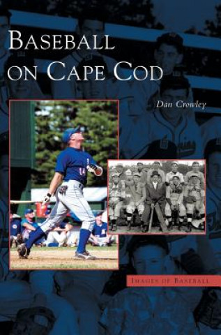 Könyv Baseball on Cape Cod Dan Crowley