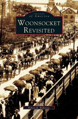 Knjiga Woonsocket Revisited Robert R. Bellerose