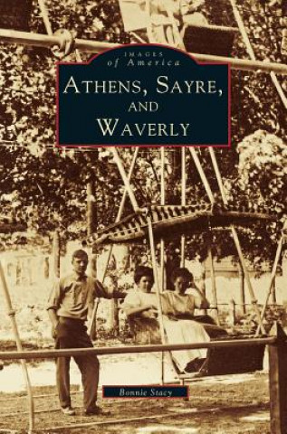 Kniha Athens, Sayre, and Waverly Bonnie Stacy