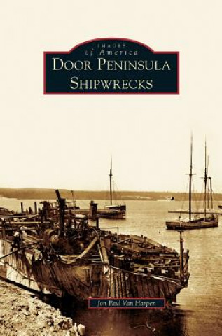 Kniha Door Peninsula Shipwrecks Jon Paul Van Harpen