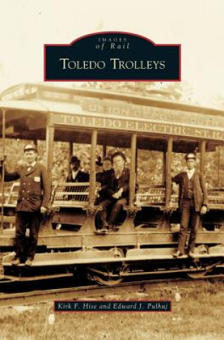 Buch Toledo Trolleys Kirk F. Hise