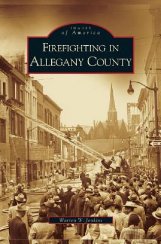 Carte Firefighting in Allegany County Warren W. Jenkins