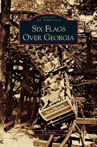 Könyv Six Flags Over Georgia Tim Hollis
