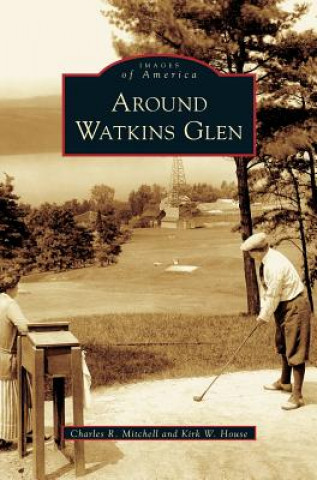Kniha Around Watkins Glen Charles R. Mitchell