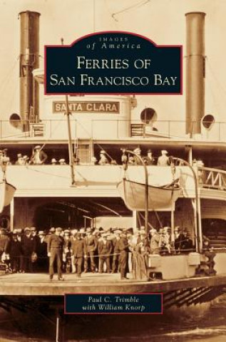 Buch Ferries on San Francisco Bay Paul C. Trimble