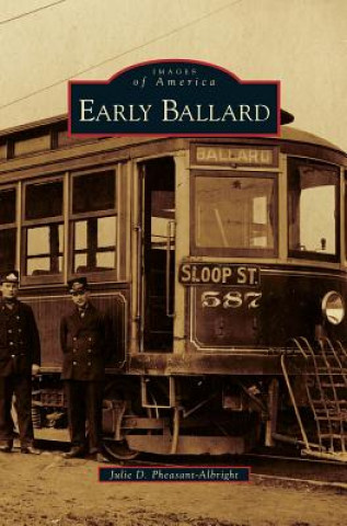 Livre Early Ballard Julie D. Pheasant-Albright