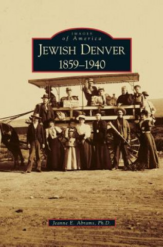 Kniha Jewish Denver 1859-1940 Jeanne E. Abrams