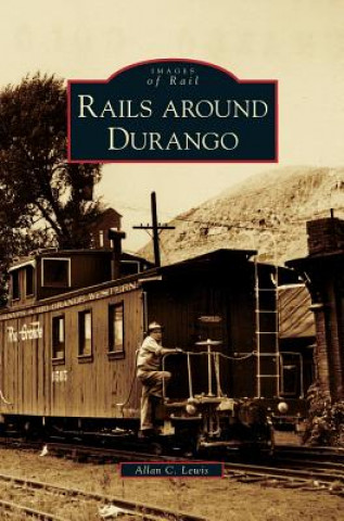 Book Rails Around Durango Allan C. Lewis