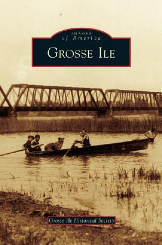 Buch Grosse Ile Grosse Ile Historical Society