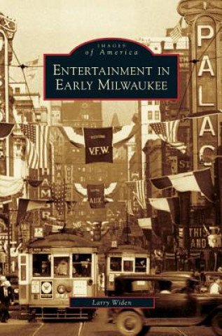 Kniha Entertainment in Early Milwaukee Larry Widen