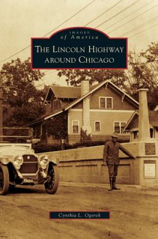 Carte Lincoln Highway Around Chicago Cynthia L. Ogorek