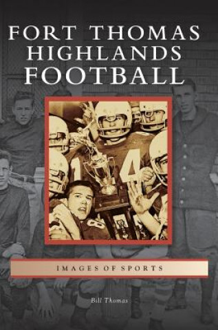 Könyv Fort Thomas Highlands Football Bill Thomas