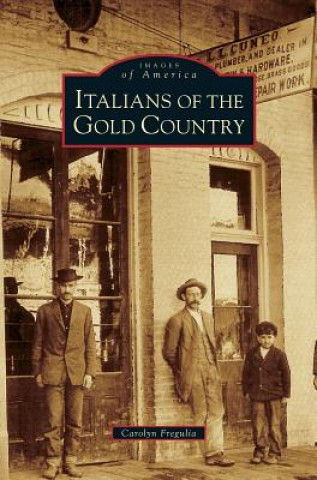 Kniha Italians of the Gold Country Carolyn Fregulia