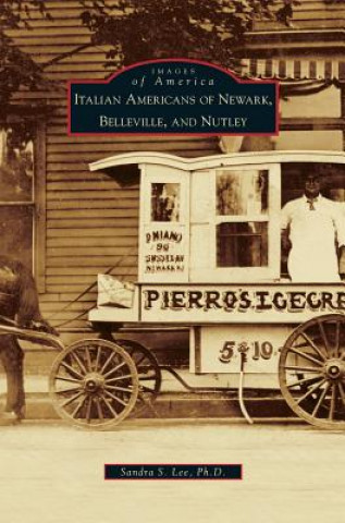 Książka Italian Americans of Newark, Belleville, and Nutley Sandra S. Lee