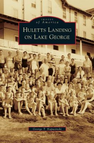 Livre Huletts Landing on Lake George George T. Kapusinski