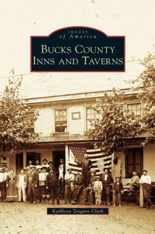 Buch Bucks County Inns and Taverns Kathleen Zingaro Clark