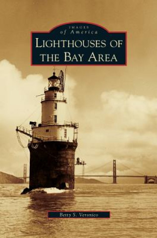 Kniha Lighthouses of the Bay Area Betty S. Veronico