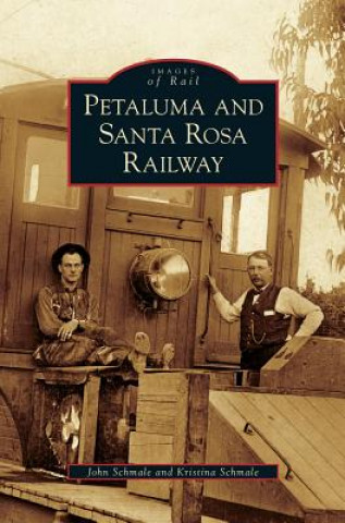 Book Petaluma and Santa Rosa Railway John Schmale