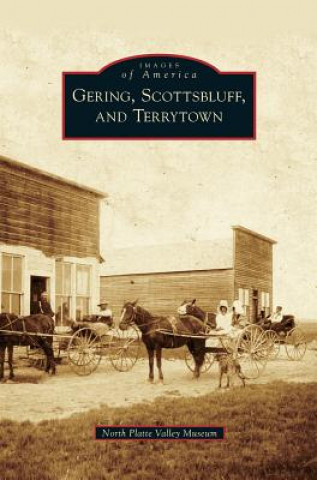 Książka Gering, Scottsbluff, and Terrytown North Platte Valley Museum